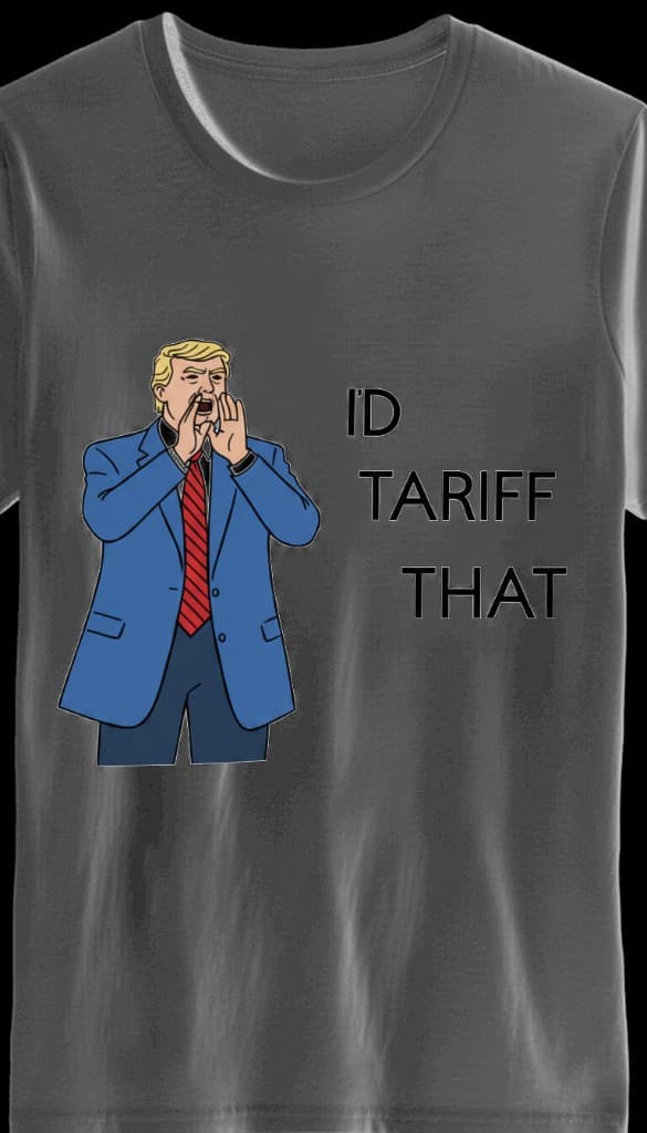 Charcoal crewneck T-shirt with graphic print reading I’d Tariff That beside illustrated figure